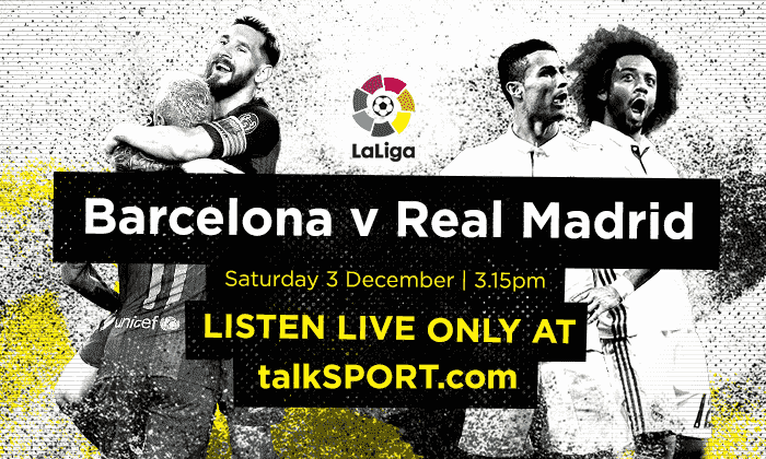 巴塞罗那v real madrid live Stream：Talksport是英国唯一听比赛的地方